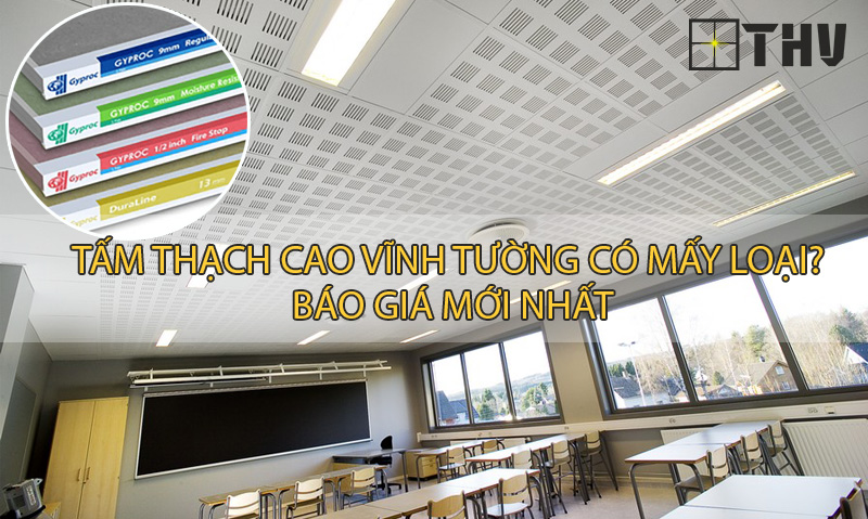 Tấm thạch cao Vĩnh Tường có mấy loại?