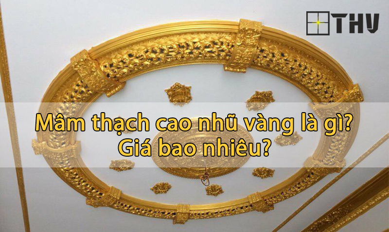 mâm thạch cao nhũ vàng là gì