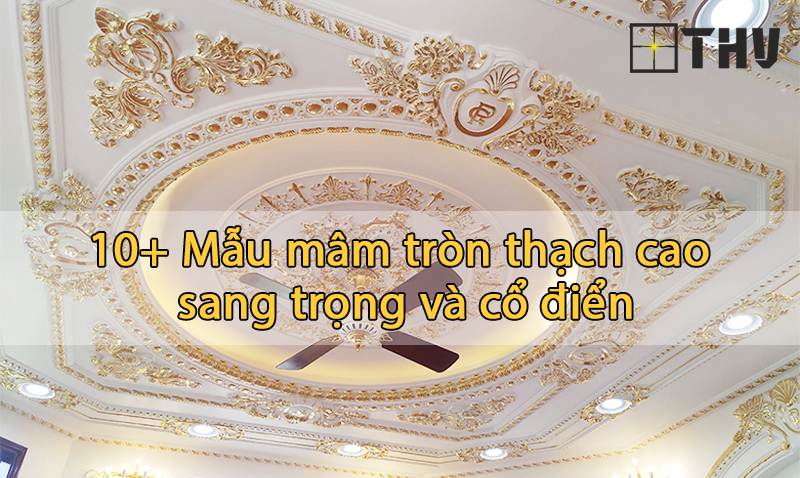 top 10 mẫu mâm tròn thạch cao