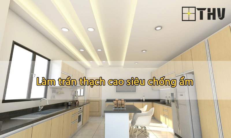 làm trần thạch cao siêu chống ẩm