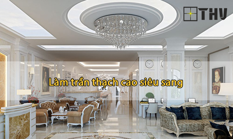 làm trần thạch cao siêu sang