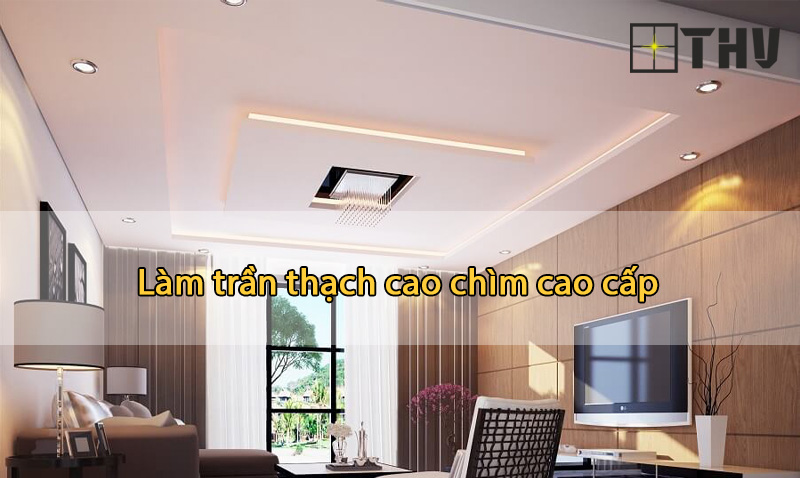 trần thạch cao chìm cao cấp