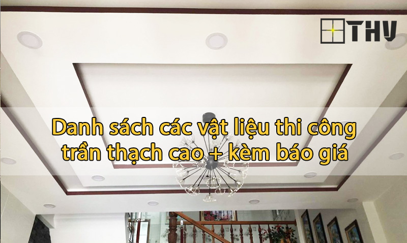 vật liệu thi công trần thạch cao
