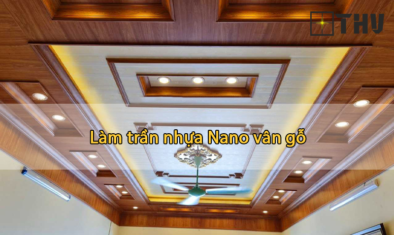 làm trần nhựa nano vân gỗ