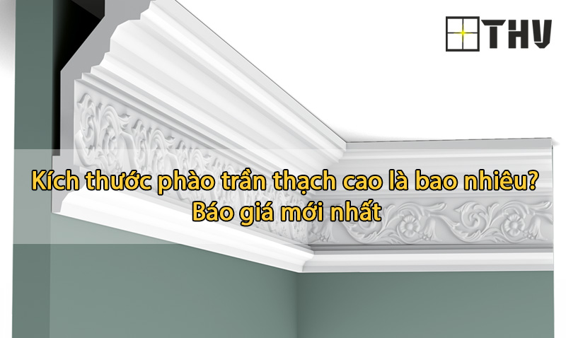 kích thước phào trần thạch cao