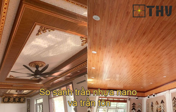 So sánh trần nhựa nano và trần tôn