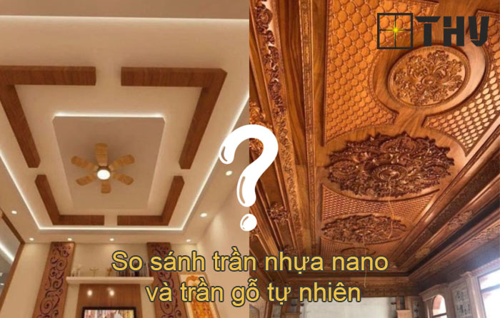 so sánh trần nhựa nano với trần gỗ