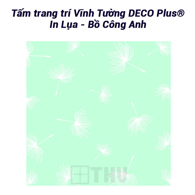 Tấm trang trí Vĩnh Tường DECO Plus® In Lụa - Bồ công anh