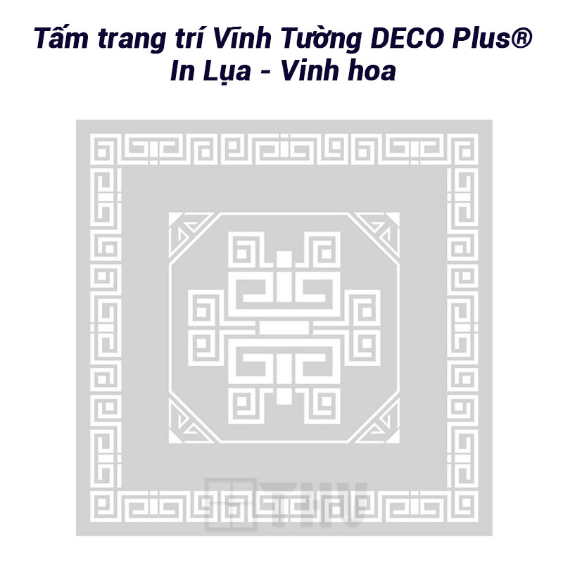 Tấm trang trí Vĩnh Tường DECO Plus® In Lụa - Vinh Hoa