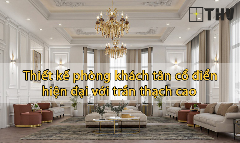 thiết kế phòng khách tân cổ điển hiện đại