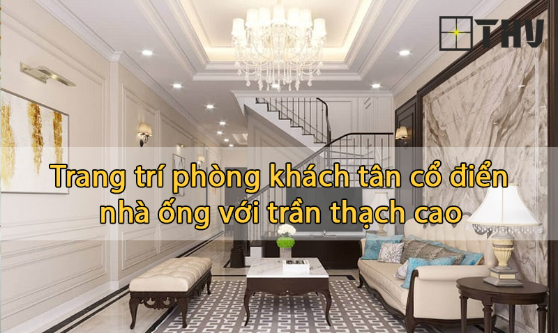 trang trí phòng khách tân cổ điển nhà ống