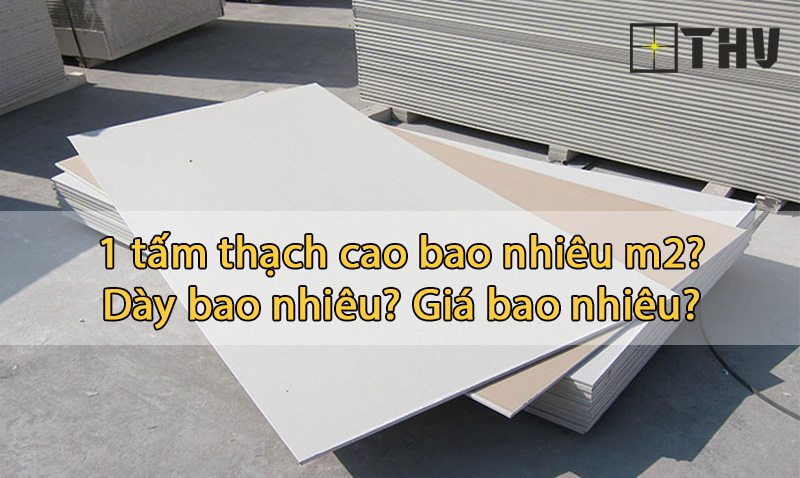 một tấm thạch cao bao nhiêu m2