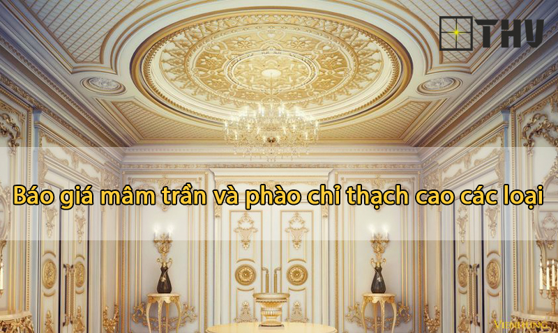 báo giá mâm trần phào chỉ thạch cao