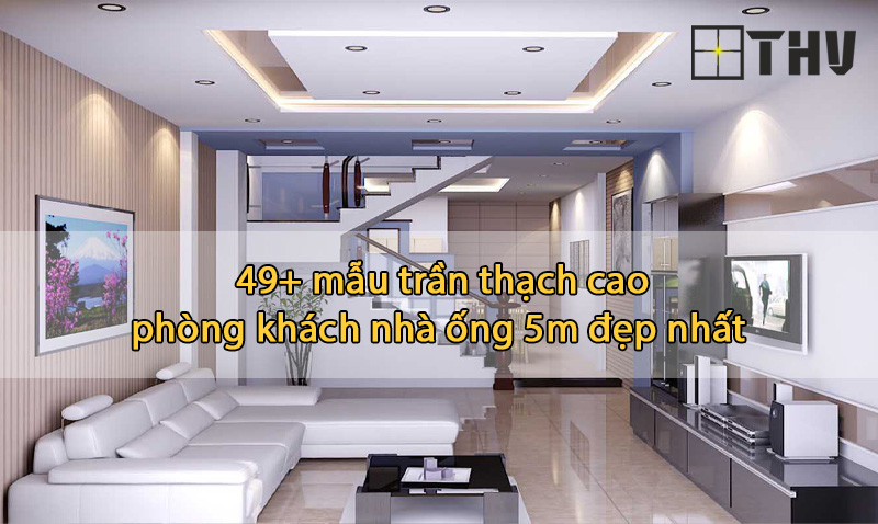 trần thạch cao phòng khách nhà ống