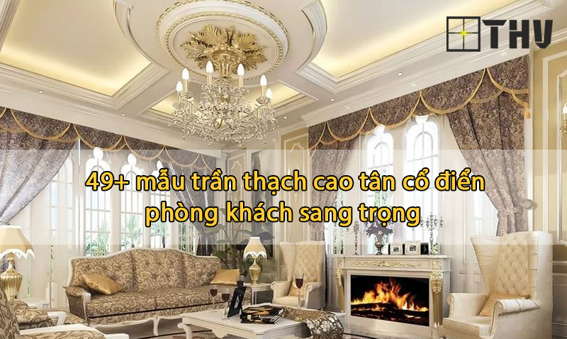 trần thạch cao tân cổ điển phòng khách