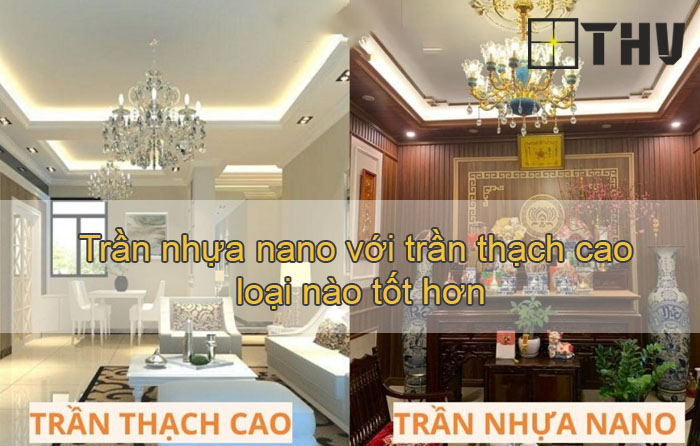 Trần nhựa nano với trần thạch cao loại nào tốt hơn